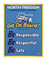 North Freedom Elementary School Get on Board! Be Responsible Be Respectful Be Safe