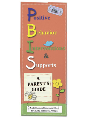 Positive Behavior Interventions & Supports A Parents Guide North Freedom Elementary School Mrs. Kathy Andreasen. Principal