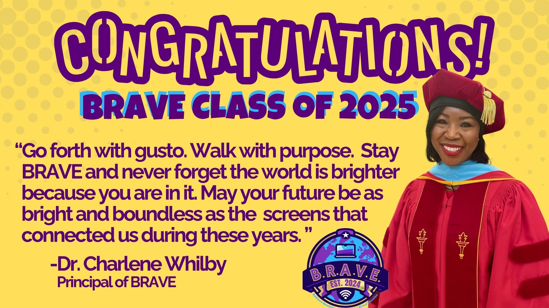 Congratulations celebrations for class of 2025 with a quote from  Principal Dr. Whilby