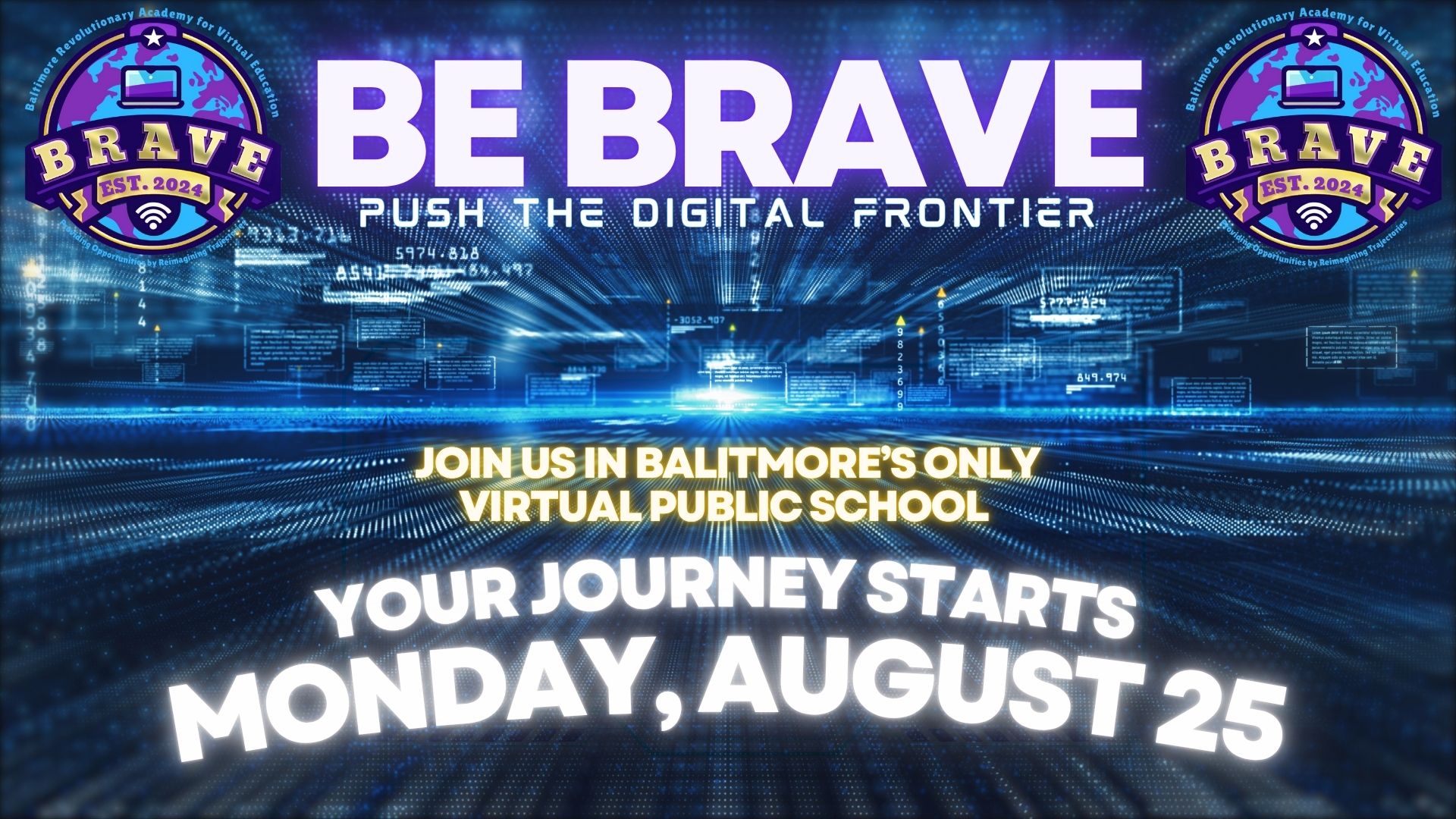 Be Brave.  Push the digital frontier.  Start your journey with us on August 25