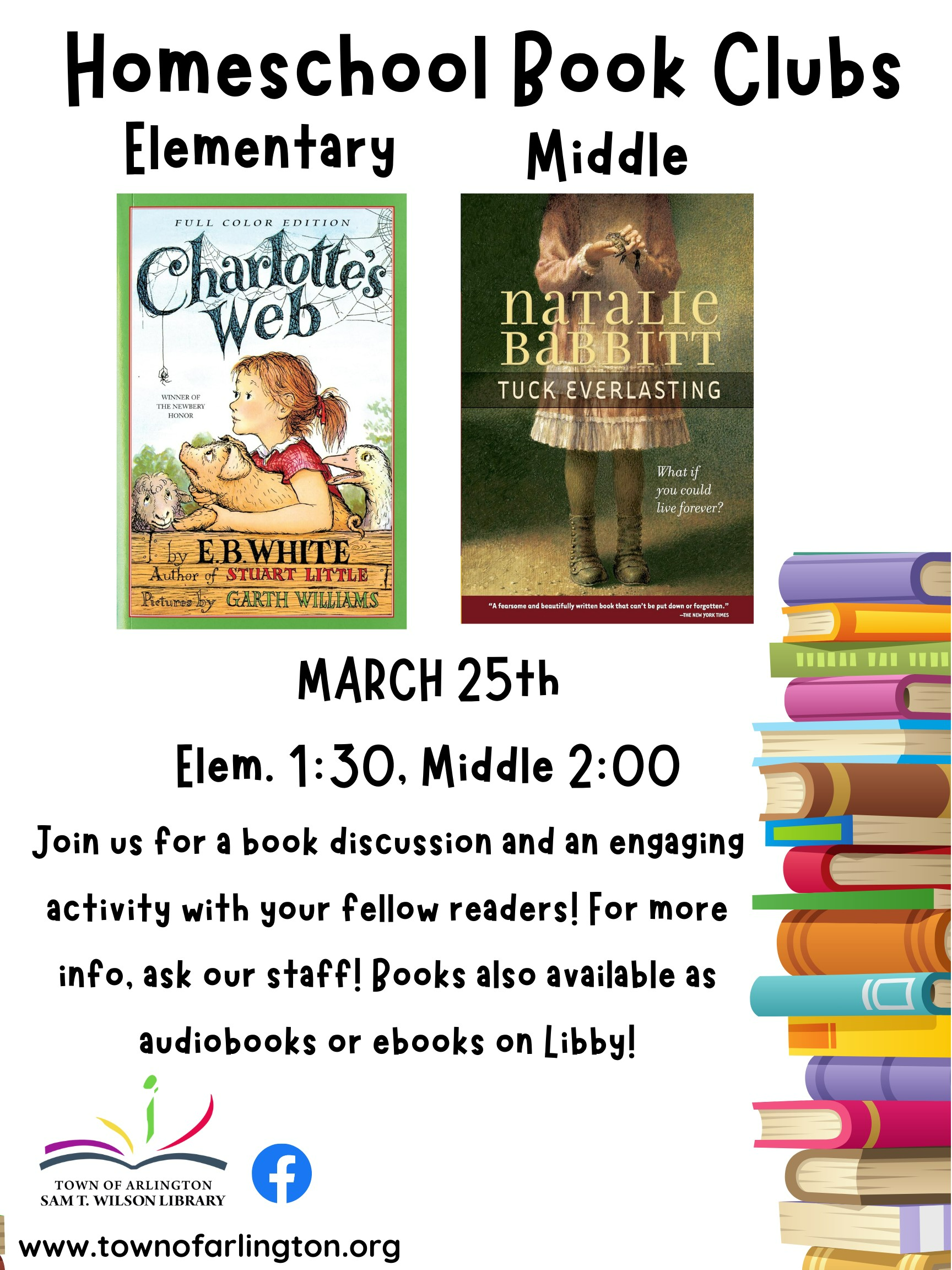 Homeschool Book Clubs, March 25th, 1:30pm elementary for Charlotte's web, 2pm middle for Tuck Everlasting