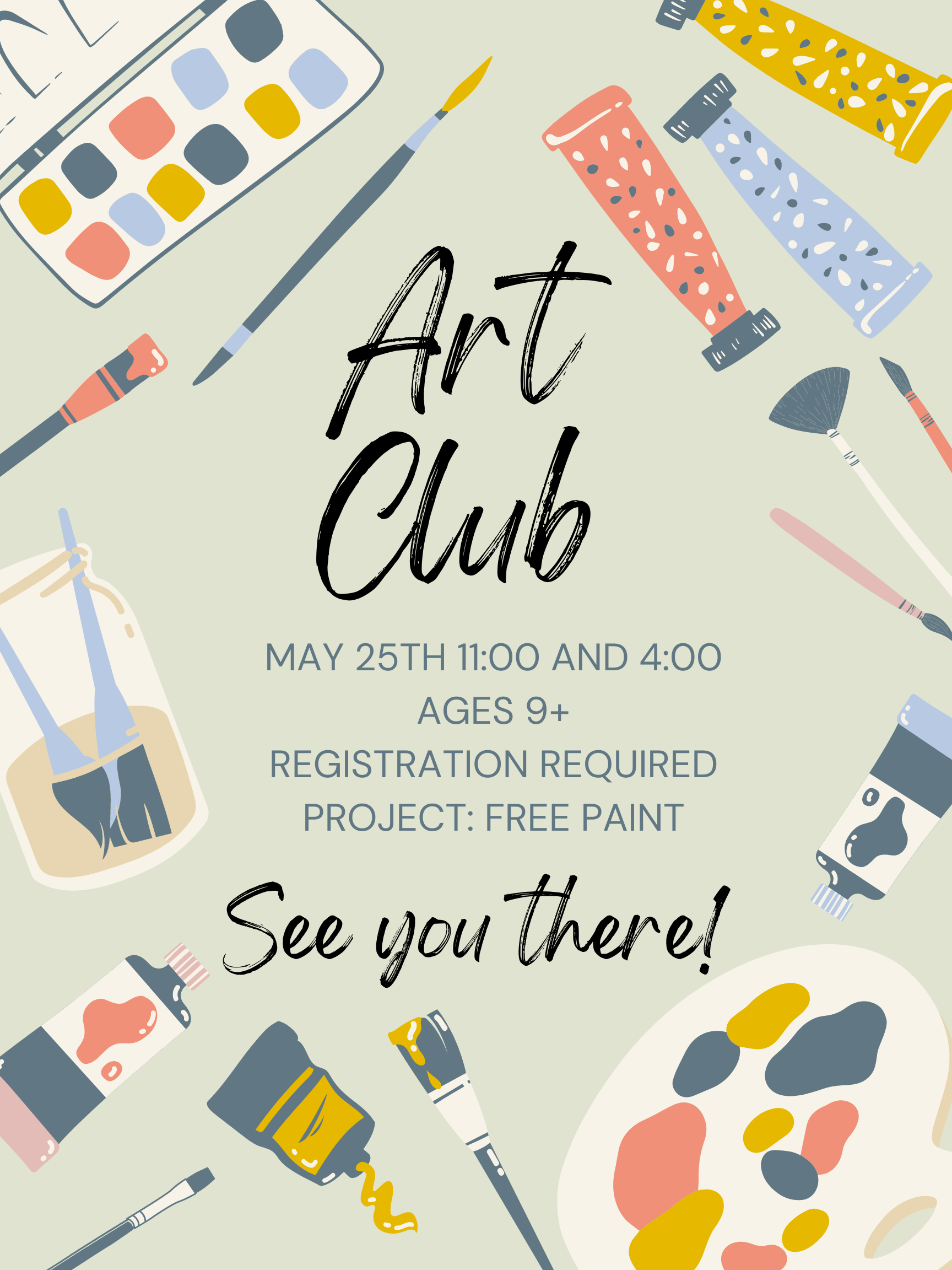 Art Club on May 25th at 11am and 4pm for ages 9 and up. May project is Free Paint