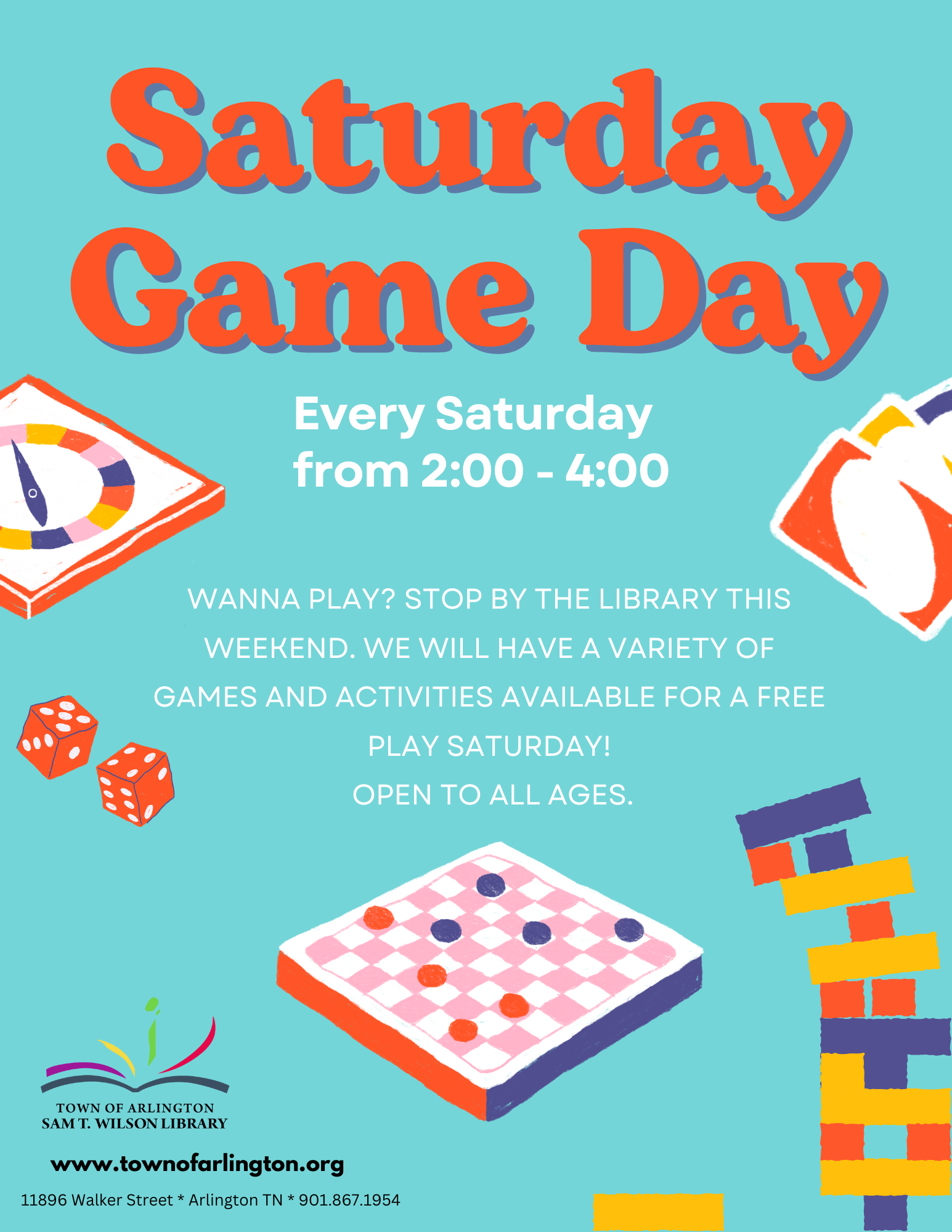 Saturday Game Day every Saturday at the Library from 2-4pm. Open to all ages