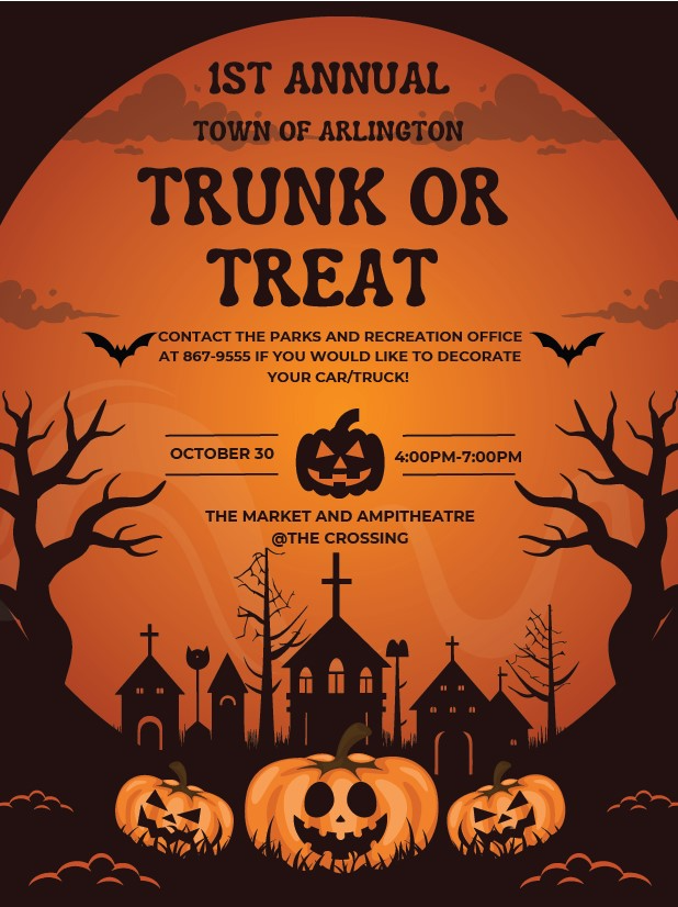 Black and orange halloween scene with bats and jack-o-lanterns. Text says: 1st Annual town of Arlington Trunk or Treat, October 30, 4pm-7pm at the Crossing Amphitheater and Market. 