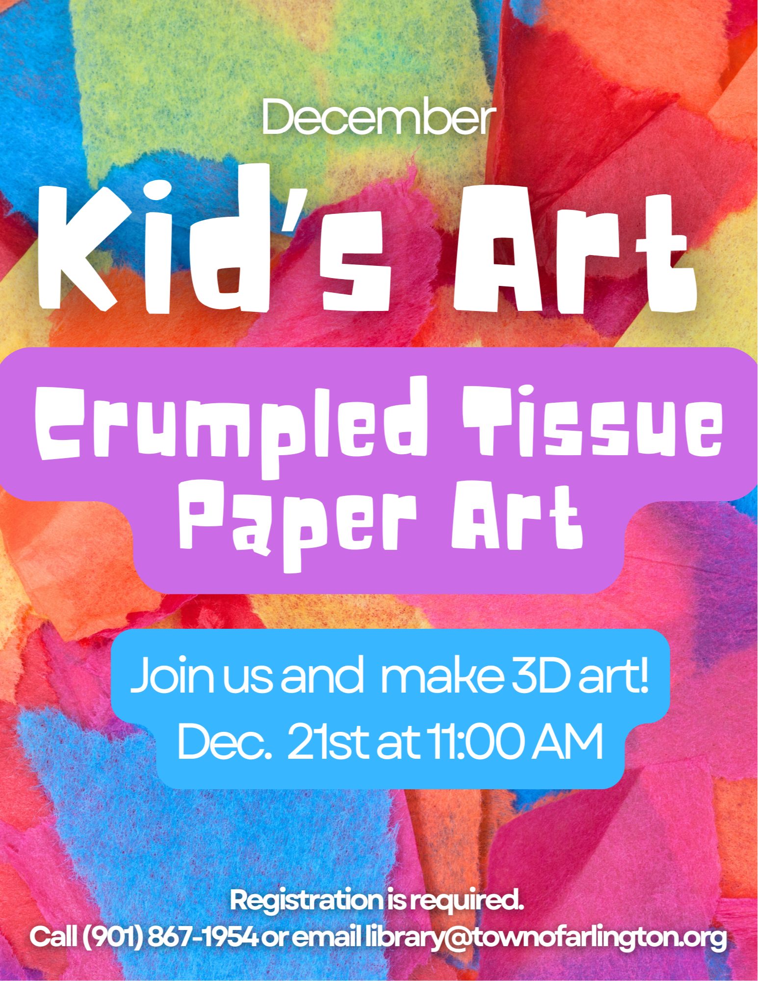 Kids Art on Dec 21 at 11am with theme of Crumpled Tissue Paper Art.  Registration is required by phone or email