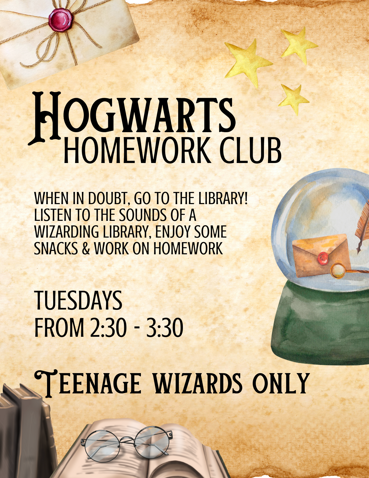 Hogwarts Homework Club for teens. Tuesdays from 2:30 to 3:30pm at the Library