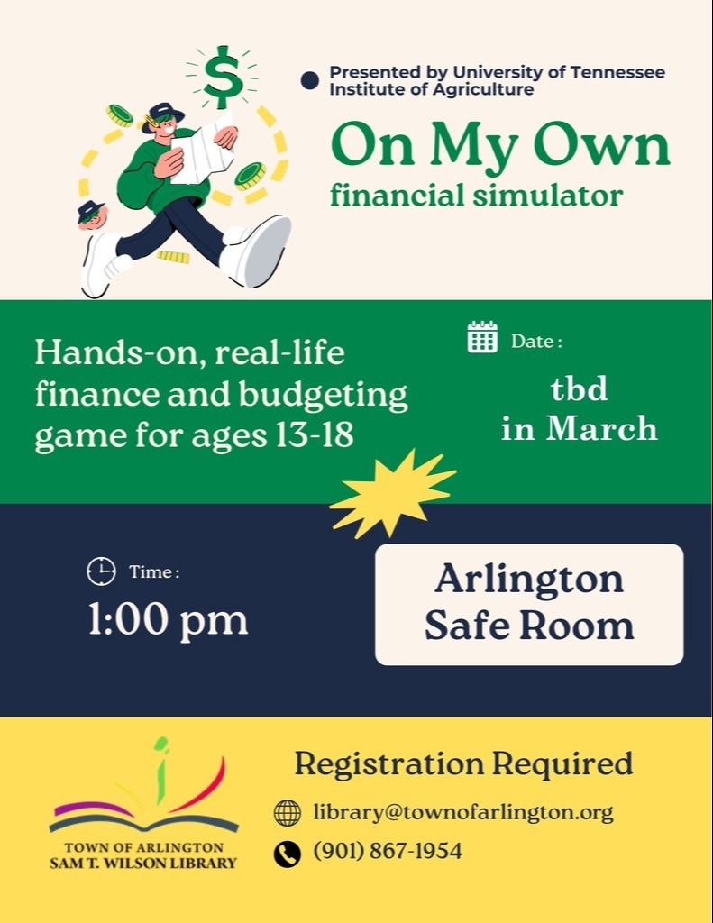 Teen financial literacy event. at the Arlington Safe Room. March date tbd at 1:00. For ages 13 and up.