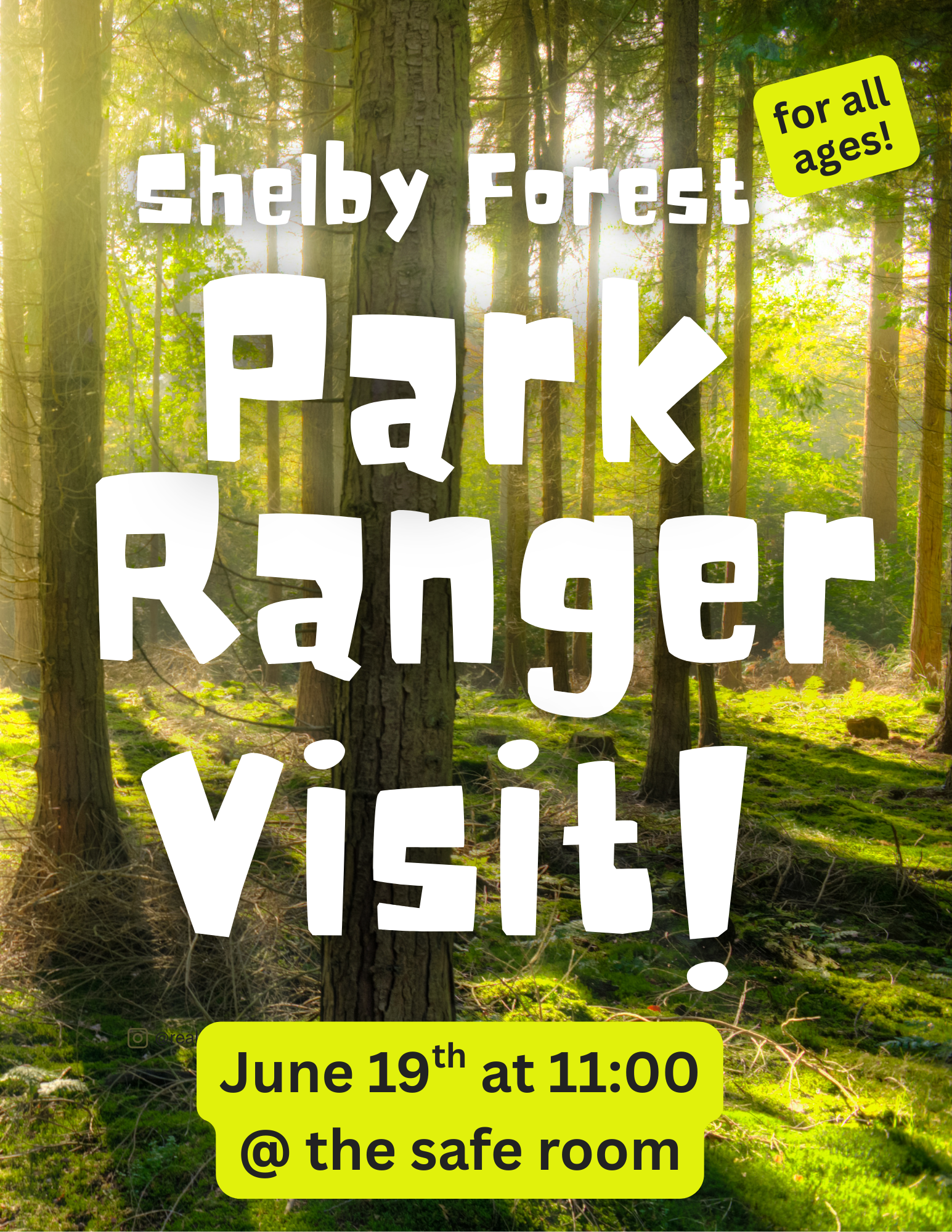 The park ranger visit is on June 19th at 11:00 at the safe room.