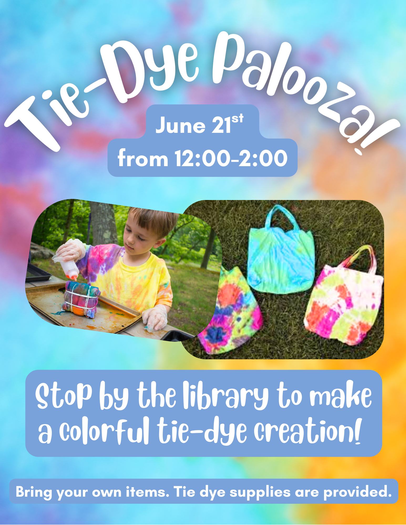 The Tie Dye Palooza is on June 21st from 12:00-2:00.