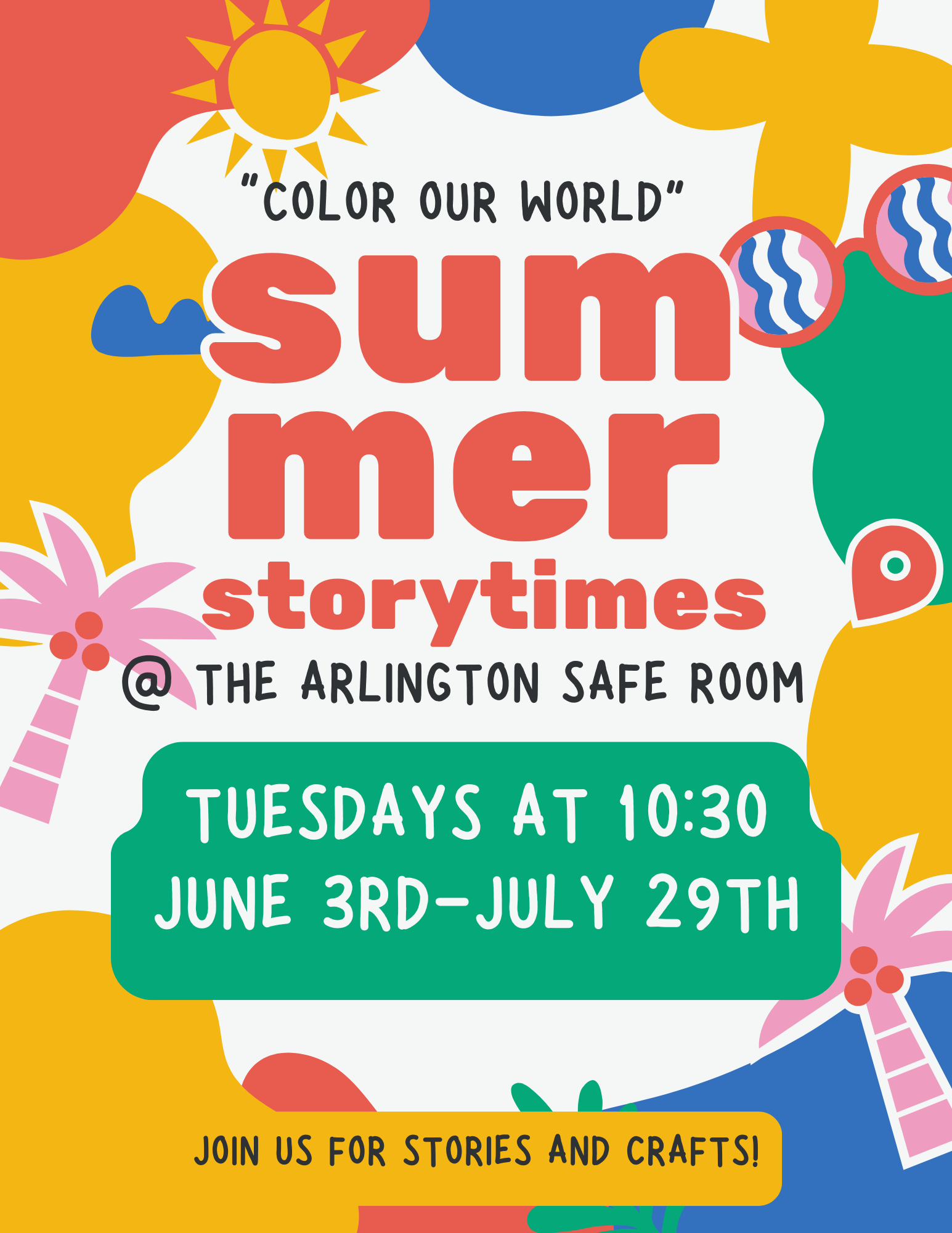 Summer story times are on Tuesdays at 10:30 at the safe room.