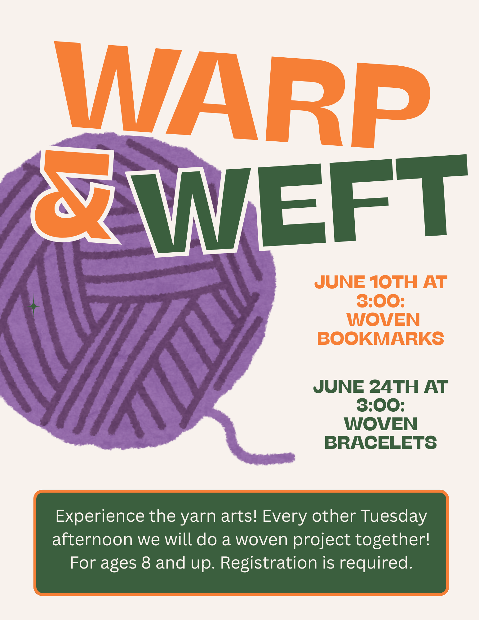 Warp & weft is on june 10th and 24th at 3:00. registration is required.