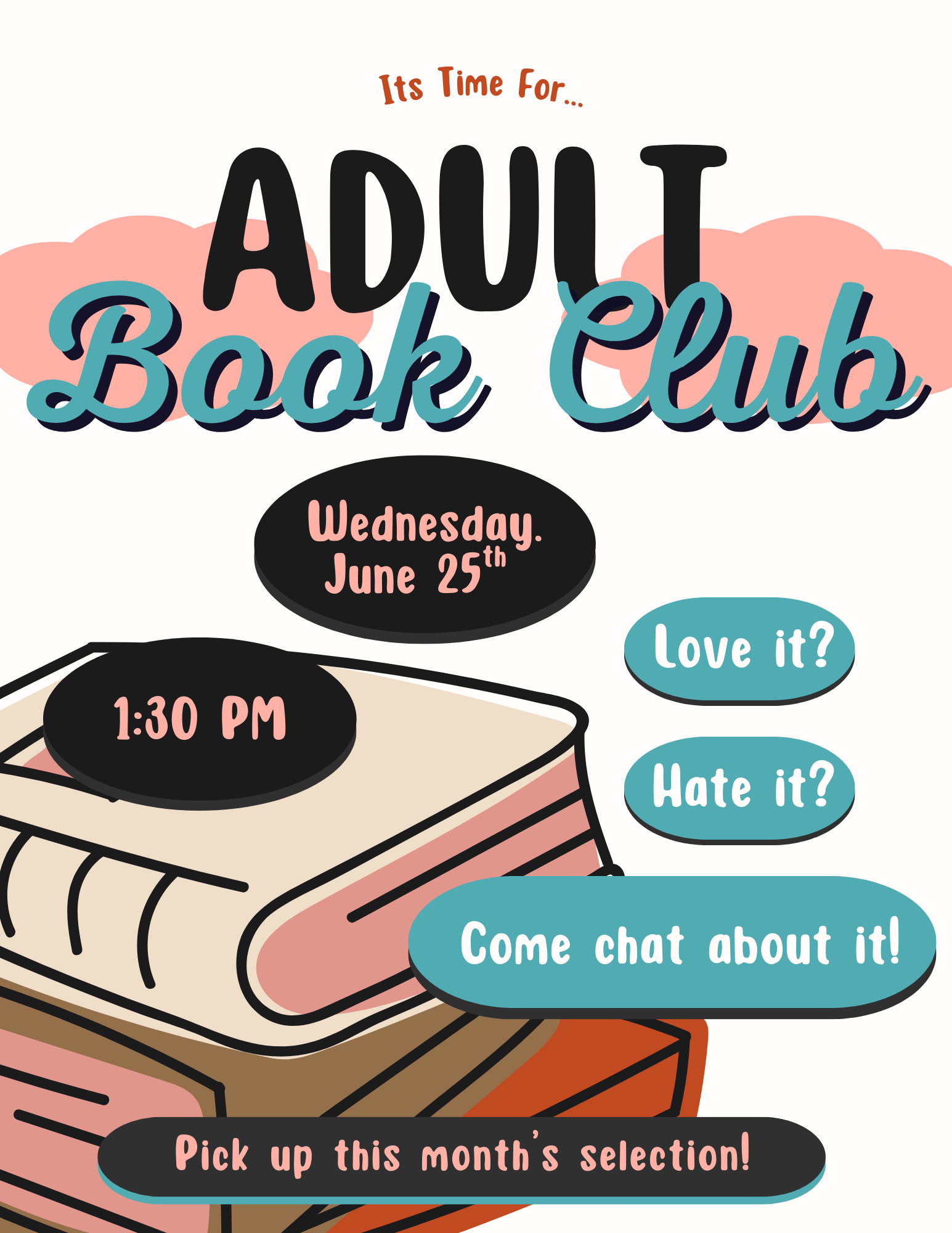 Adult Book Club is the last Wednesday of every month at 1:30.