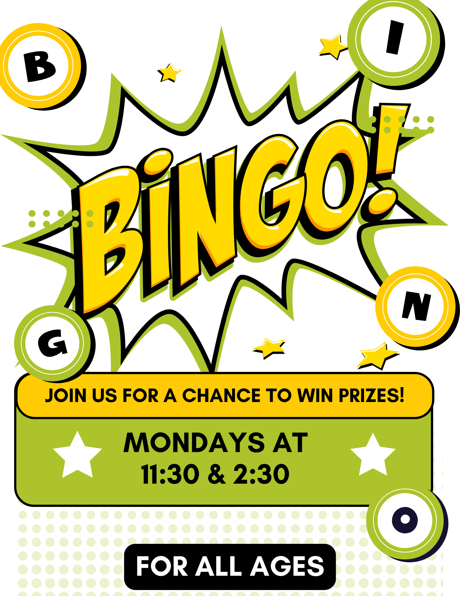 bingo is on mondays from 11:30 & 2:30.