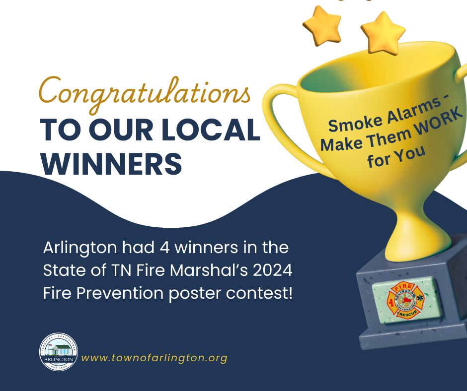Blue and white slide with a gold trophy on the right that says "Smoke Alarms- Make them work for you!" Text on left says Congratulations to our local winners. Arlington had 4 winners in the State of TN Fire Marshal's 2024 Fire Prevention post contest.