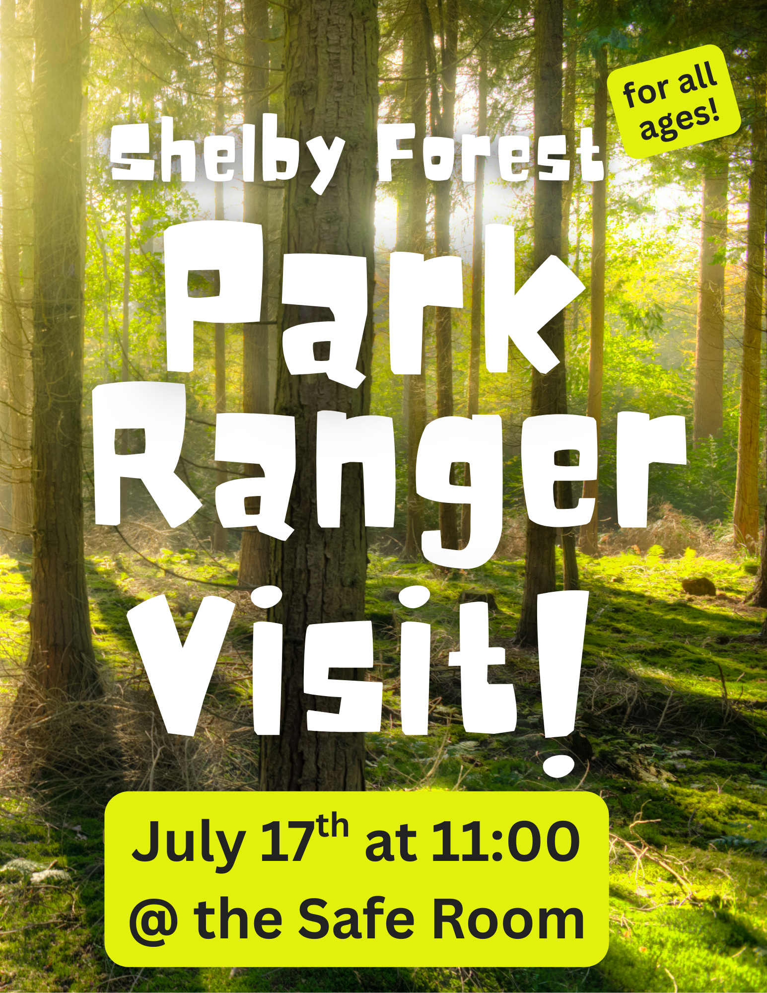 The park ranger visit is on July 17th  at 11:00 at the safe room.