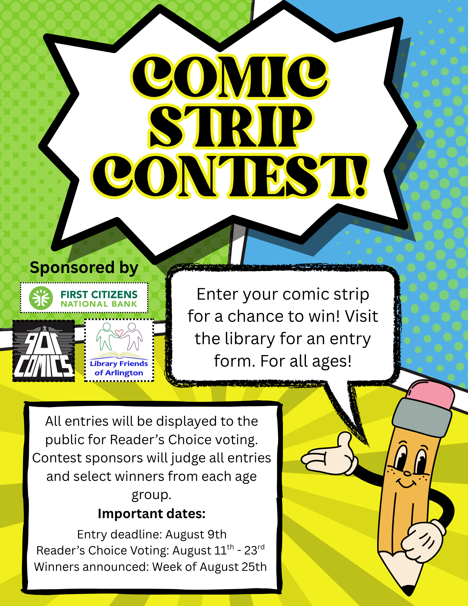 The comic strip contest is from august 9th - 23rd.  Entries are due on august 9th..