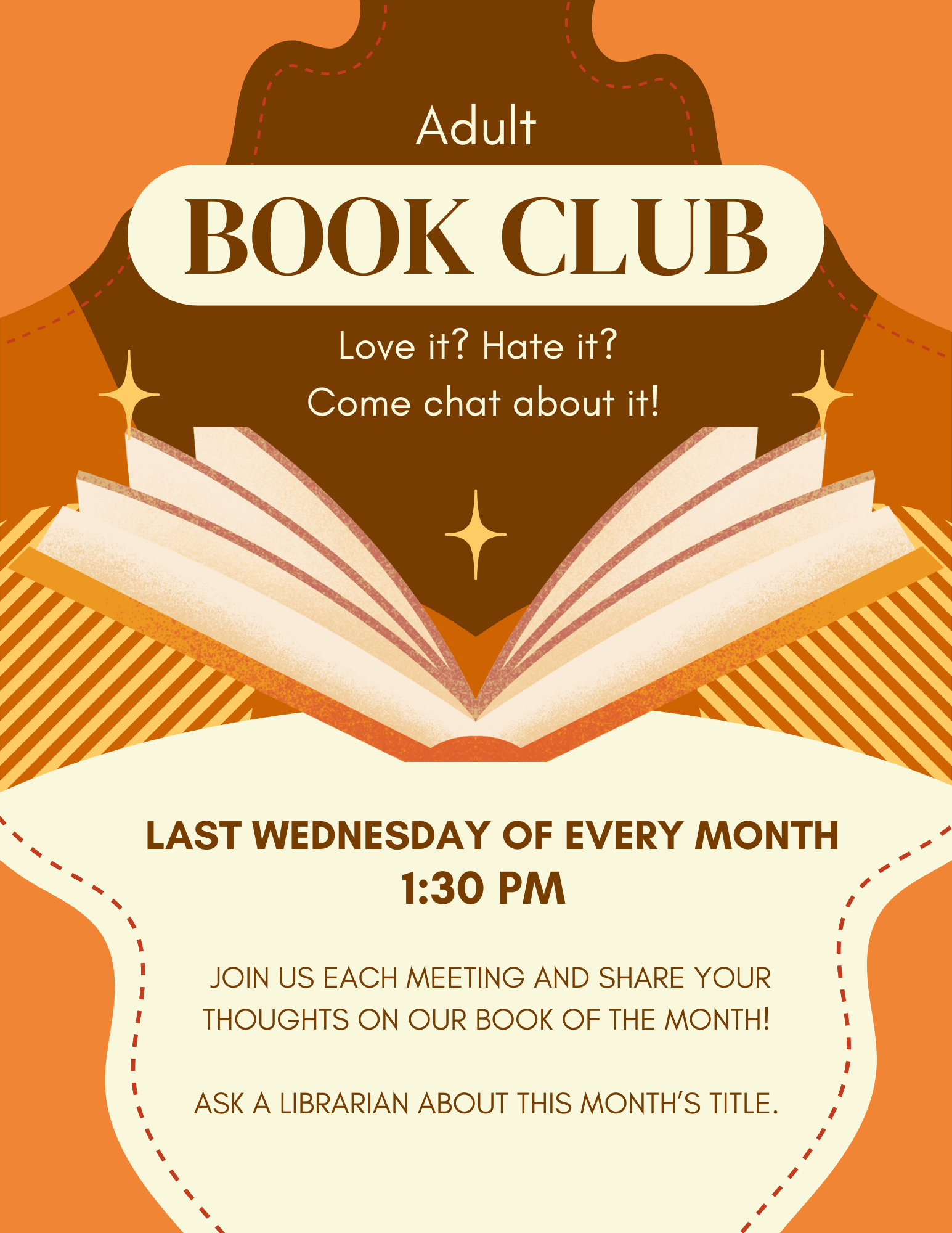 Adult Book Club is the last Wednesday of every month at 1:30.