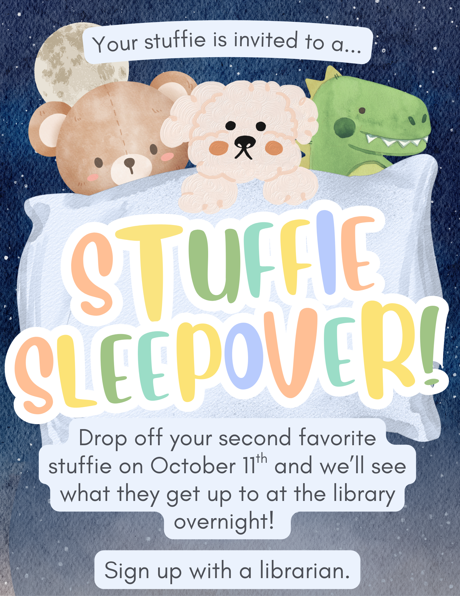 Our first Stuffie Sleepover will be the weekend of October 11th. Registration is required. 