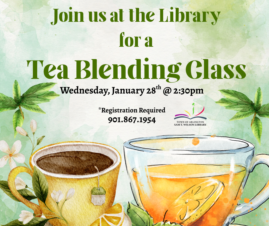 the library will host a tea blanding class on january 28th at 2:30. space is limited. registration is required.