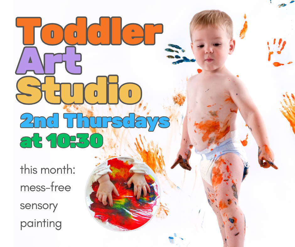 toddler art studio is on 2nd thursdays at 10:30 am. for ages under 5. 