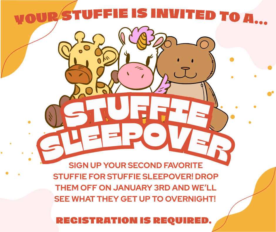 Stuffie Sleepover is the first weekend of every month. Sign up with a librarian.