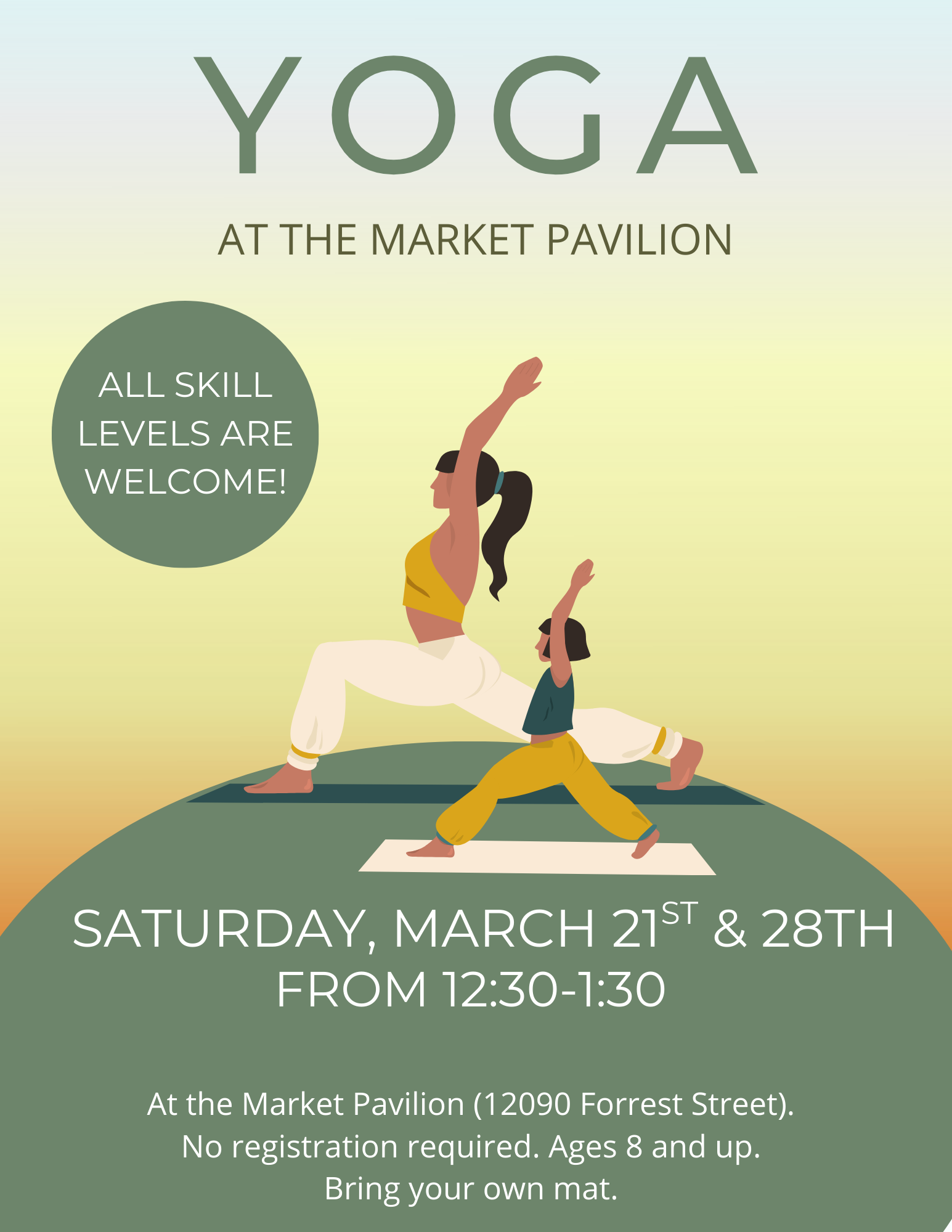 in march, yoga will be outside at the market pavilion. no registration is required. March 21st and 28th. Ages 8 and up.