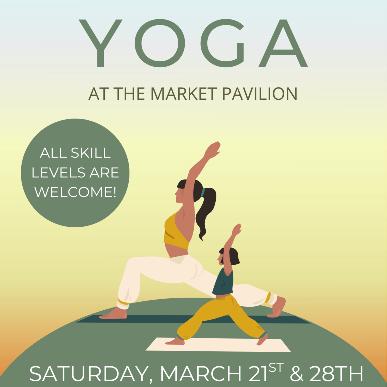 graphic in yellow and green with two cartoon people in yoga poses. Text says Yoga at the Market Pavilion, all skill levels are welcome!