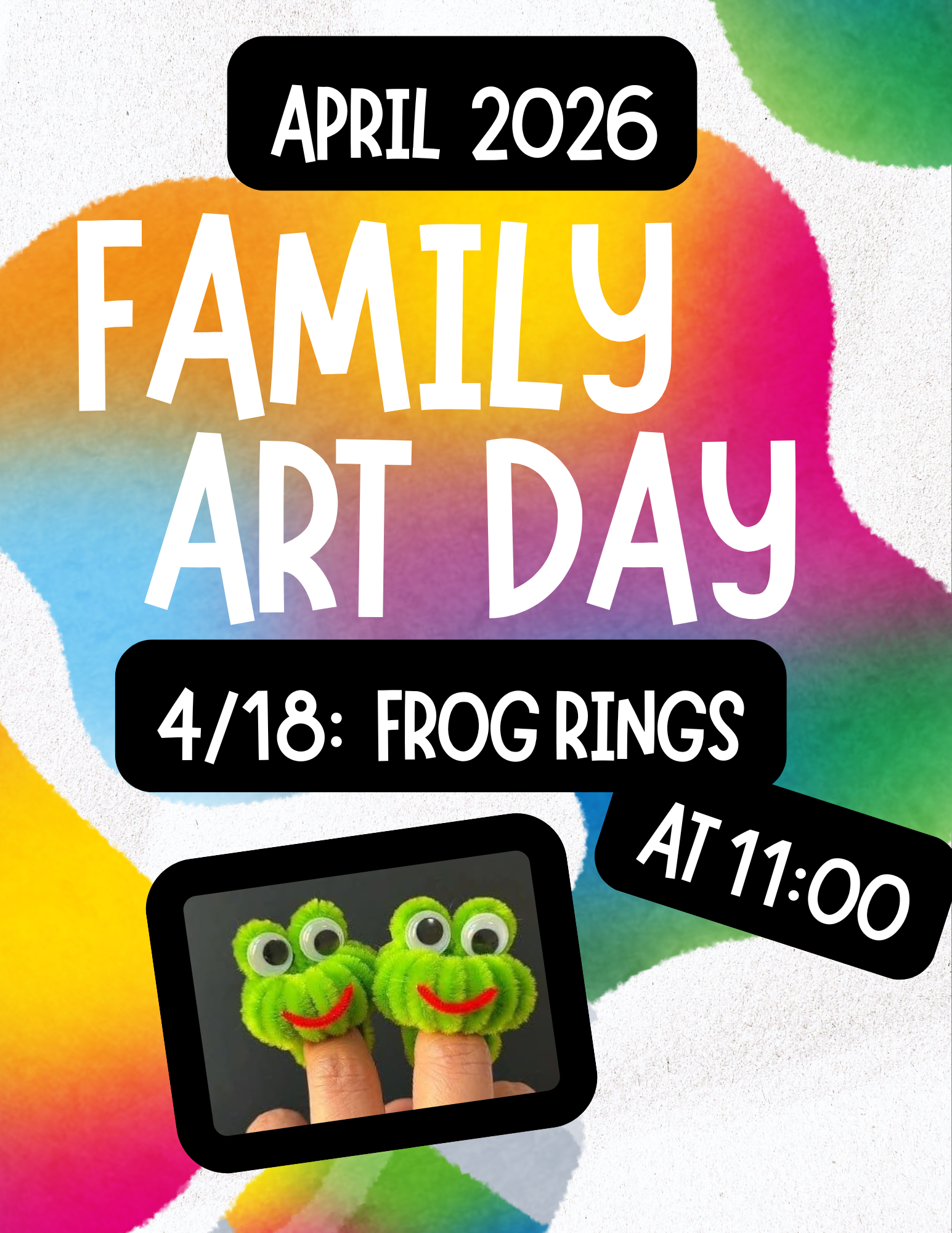 family art is on april 18th at 11:00. for all ages.