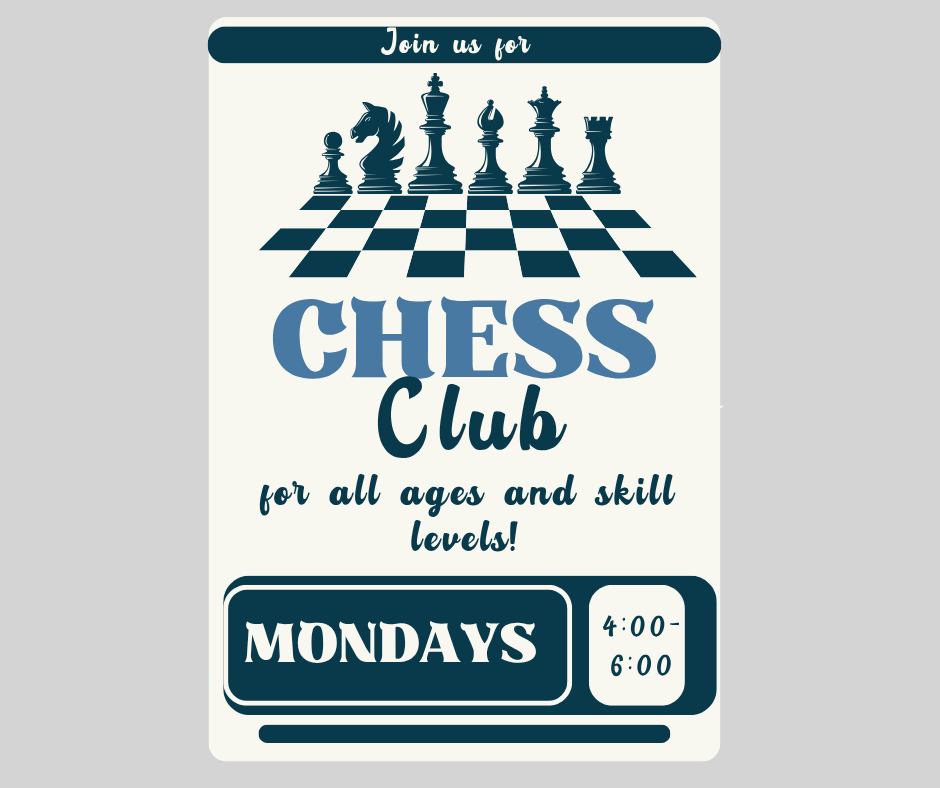 chess club is every monday from 4:00 to 6:00.