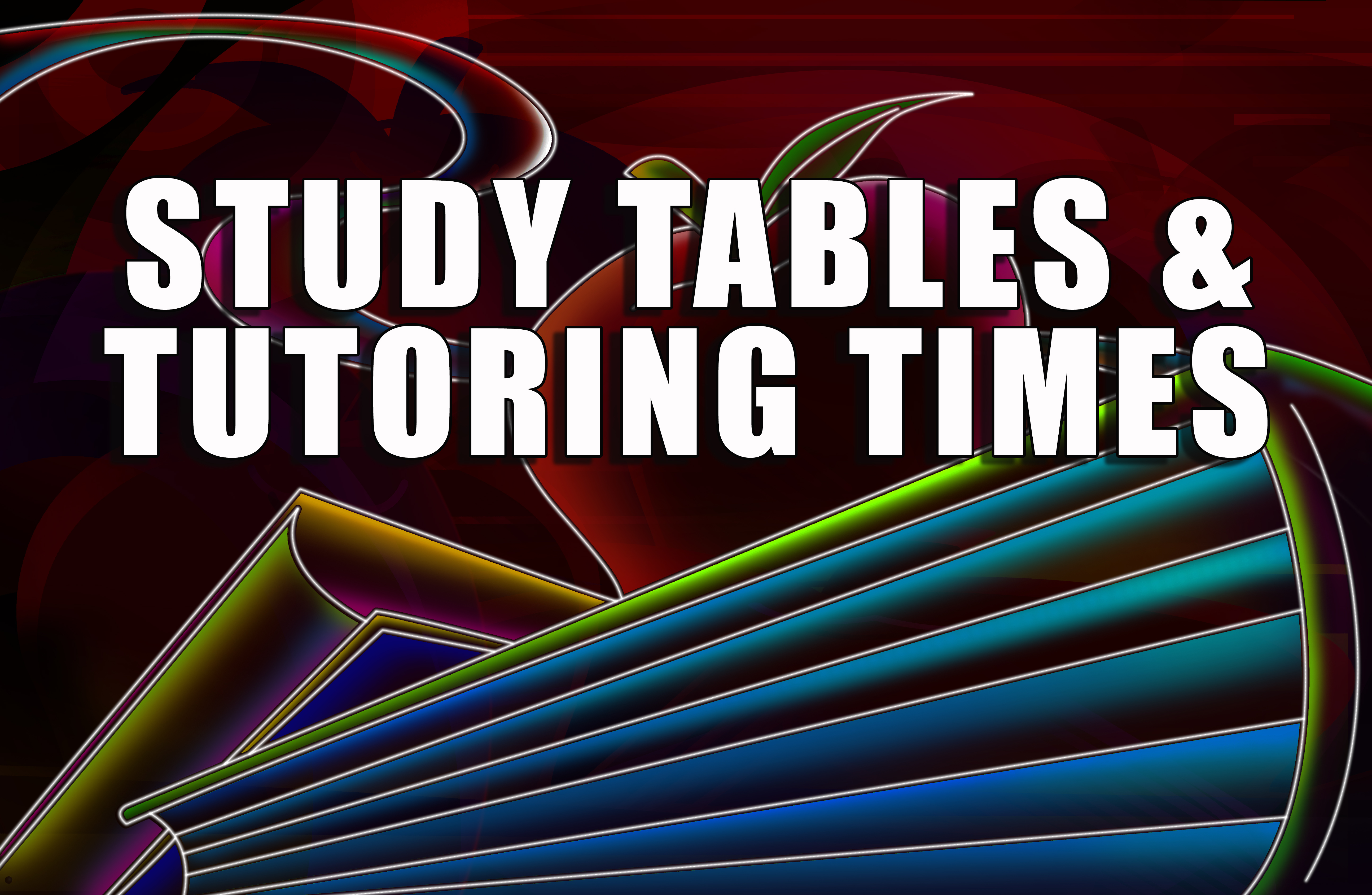 Study Tables & Tutoring Times