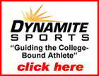 DYNAMITE O R "Guiding the College. Bound Athlete" click here
