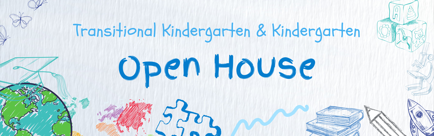 Transitional Kindergarten & Kindergarten Open House Enrollment 2025-2026