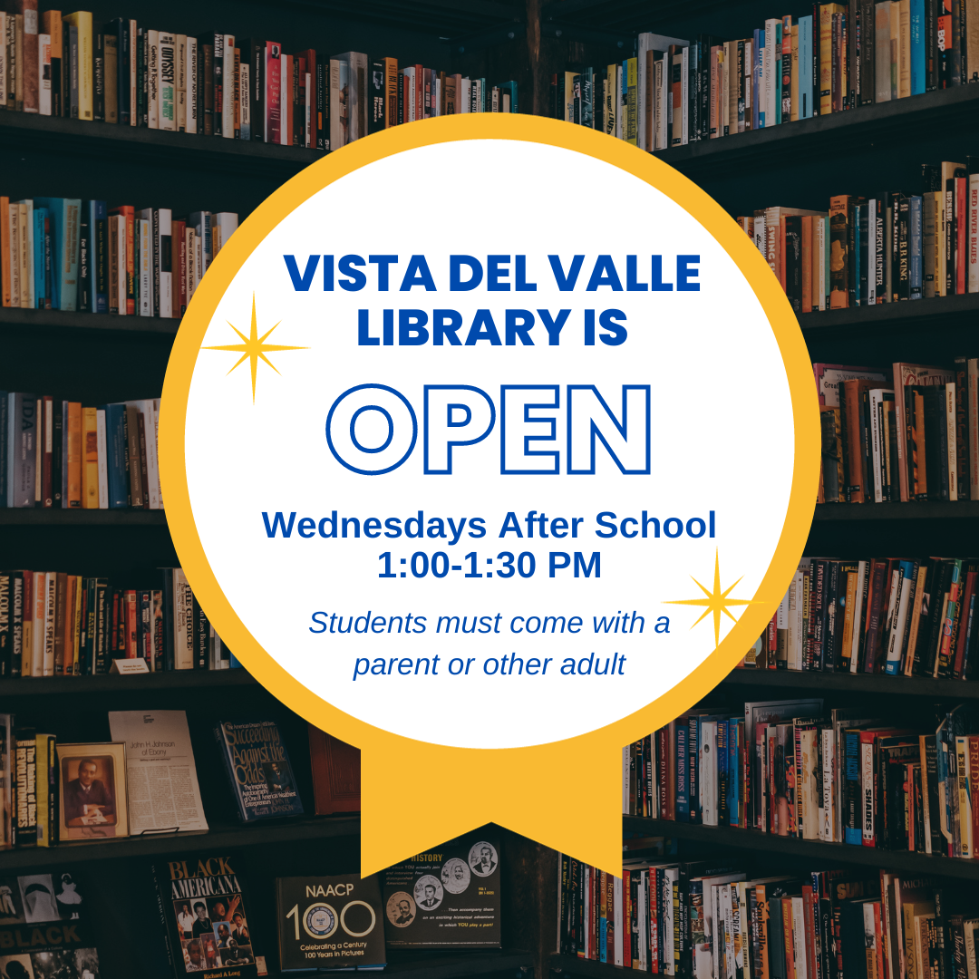 Vista del Valle Library is Open Wednesdays 1-1:30pm
