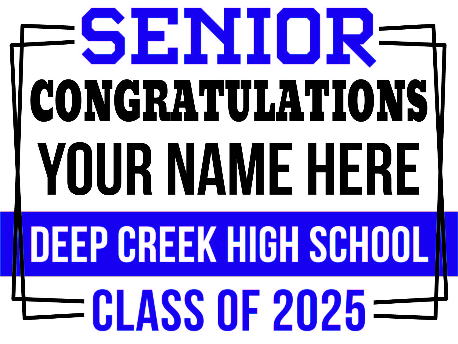 Senior Congratulations (Your Name Here) Deep Creek High School Class of 2025