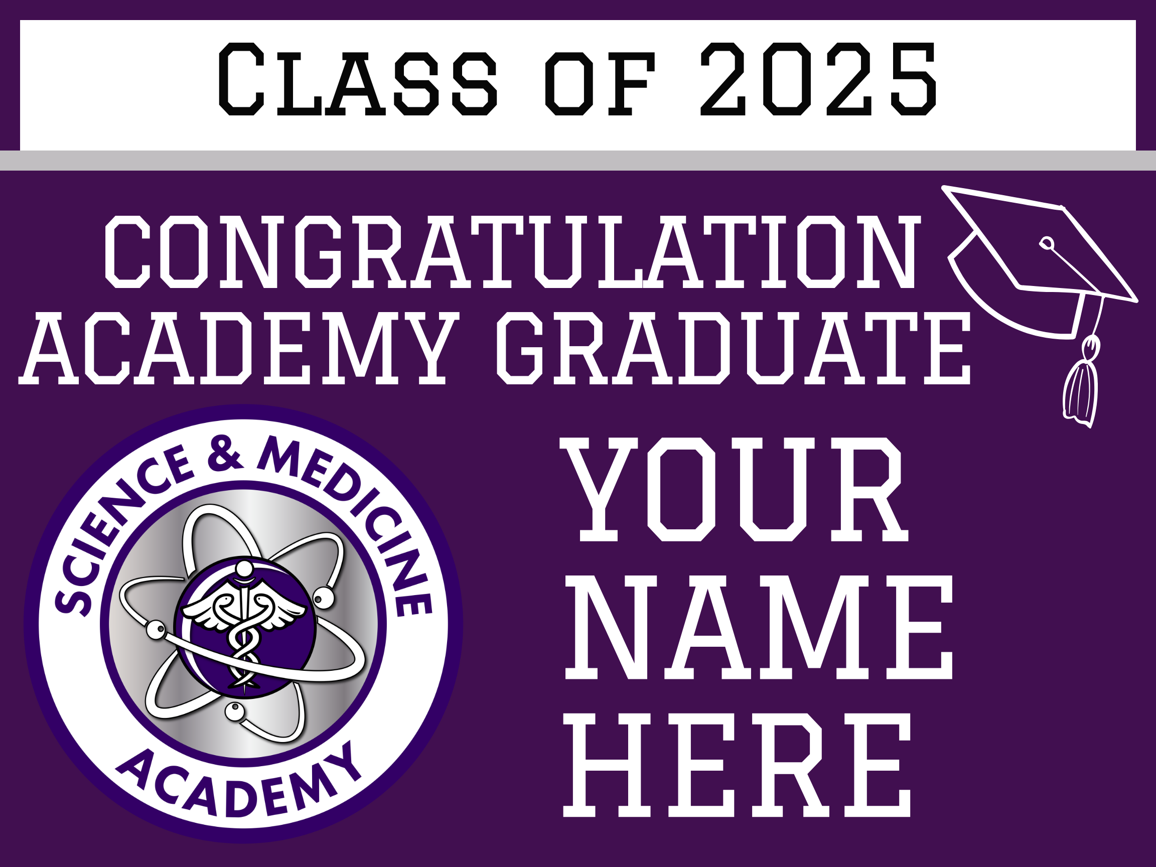 Class of 2025 Congratulations Academy Graduate (Your Name Here)