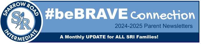 #beBRAVE Connection 2024-2025 Parent Newsletters: A Monthly UPDATE for ALL SRI Families!