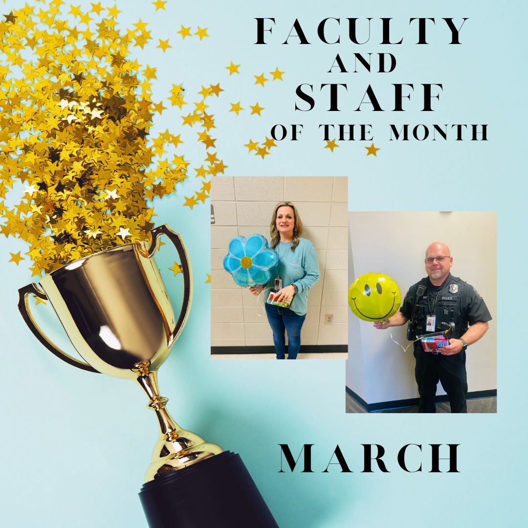 Our Faculty and Staff of the Month for March is Kendra Brumbelow and Officer Ray