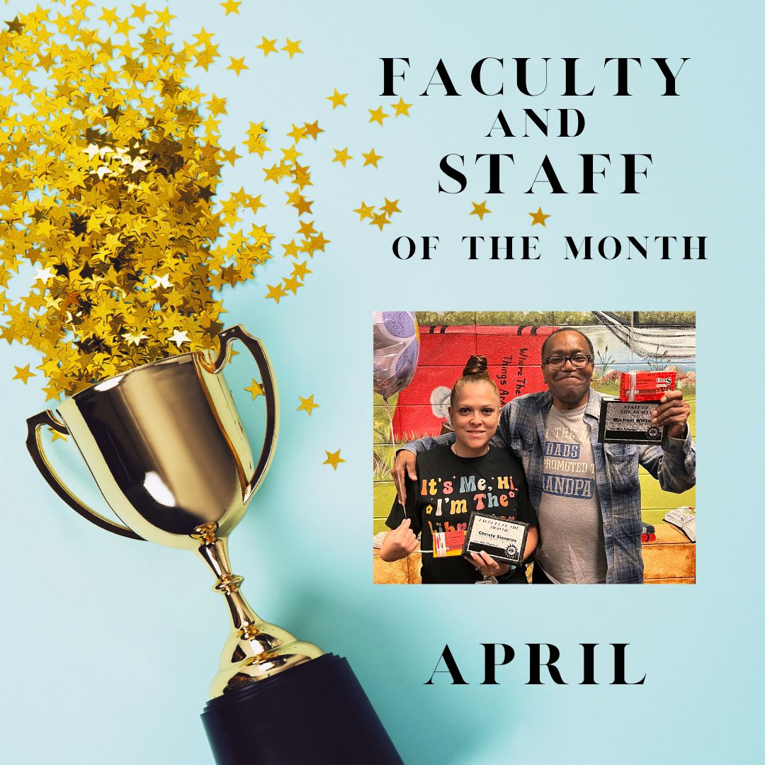 Our Faculty and Staff of the Month for April, Mrs. Christy Sisneros and Mr. Jock Williams