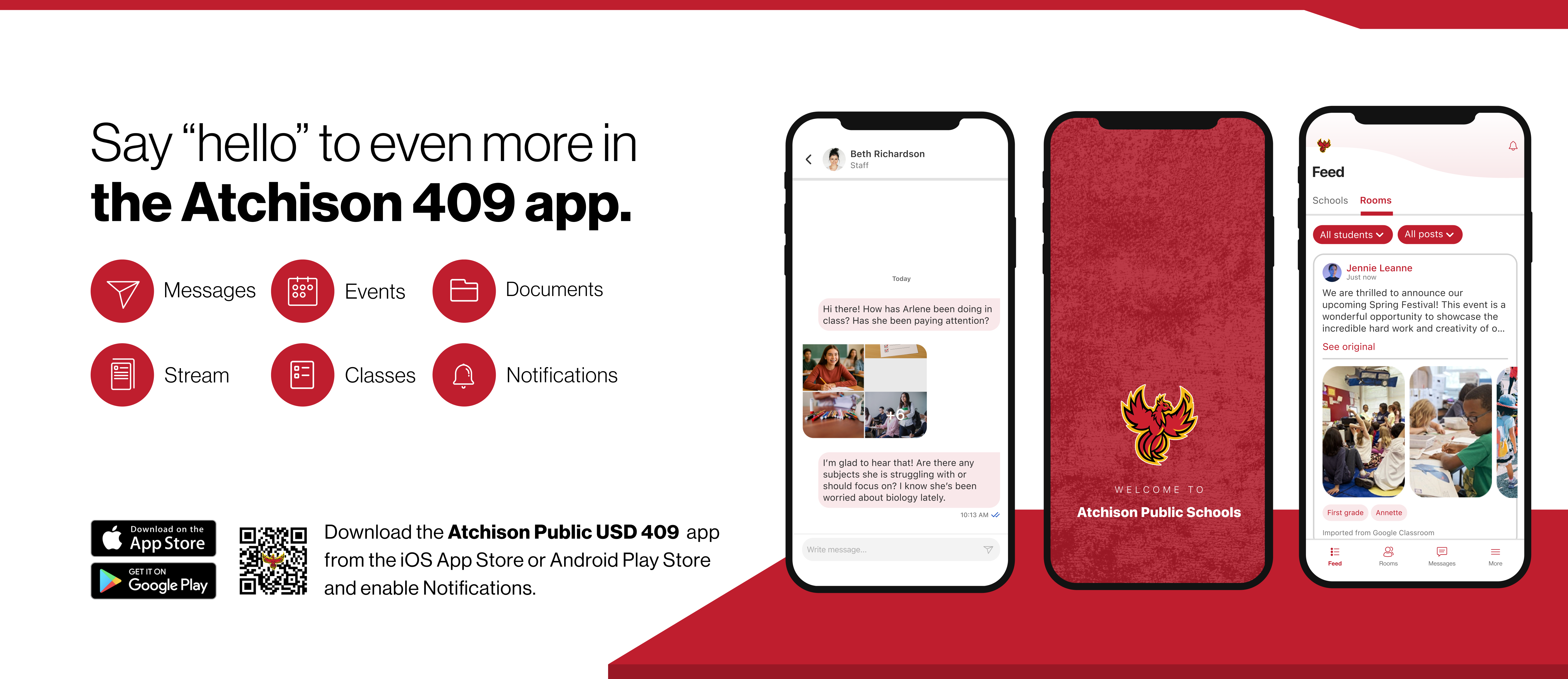 To easily access messaging from teachers, coaches and staff from Atchison Public Schools, download the Atchison Public USD 409 app from the iOS App Store or Android Play Store and enable Notifications.