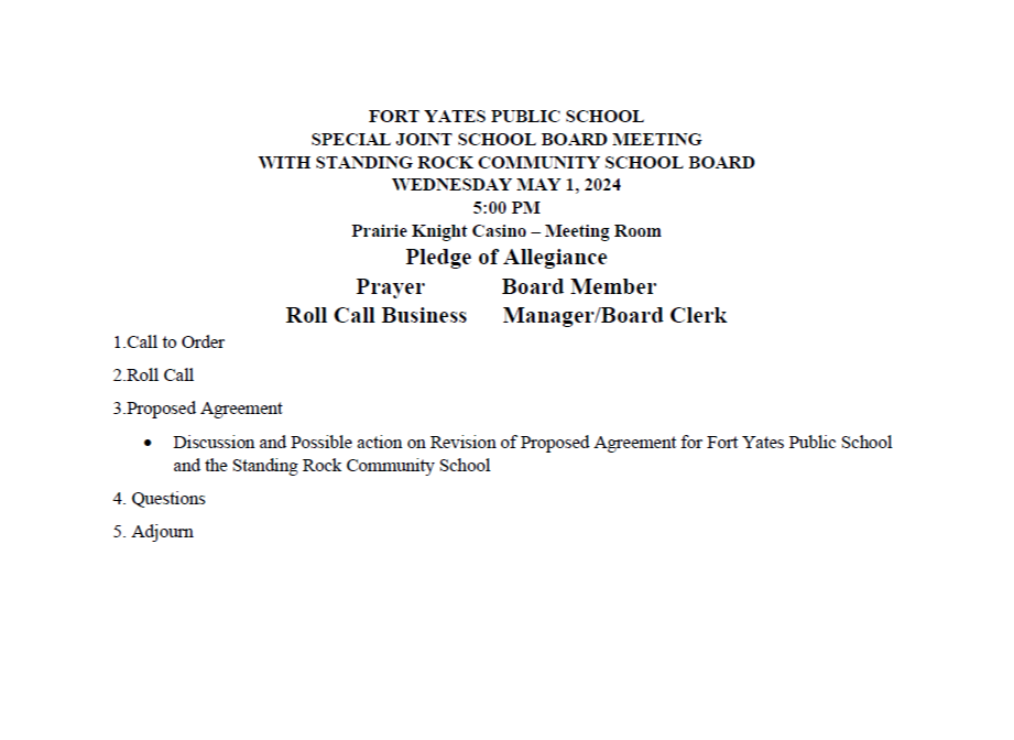 FORT YATES PUBLIC SCHOOL SPECIAL JOINT SCHOOL BOARD MEETING WITH STANDING ROCK COMMUNITY SCHOOL BOARD WEDNESDAY MAY 1, 2024