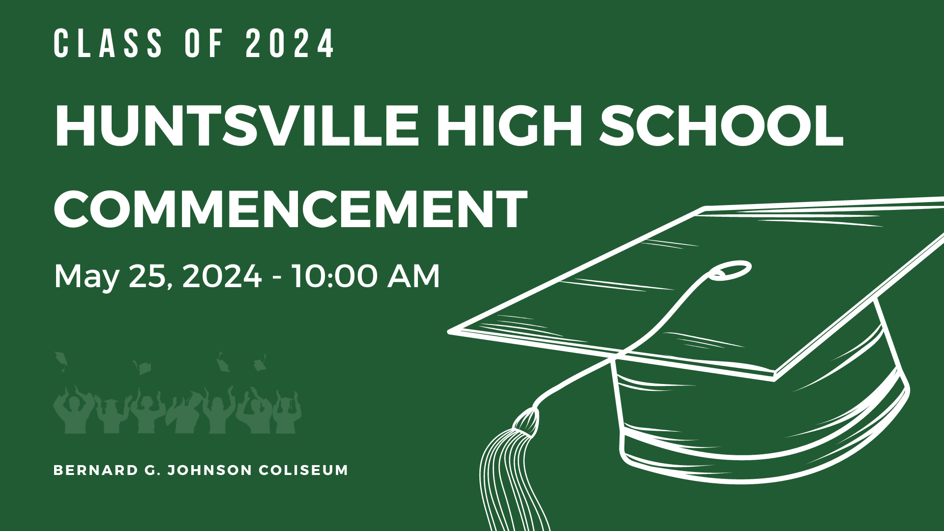 Graduation Information Huntsville Independent School District