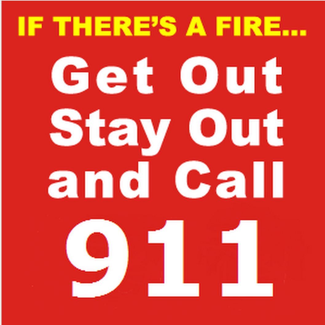 If there's a fire... get out, stay out & call 911 photo