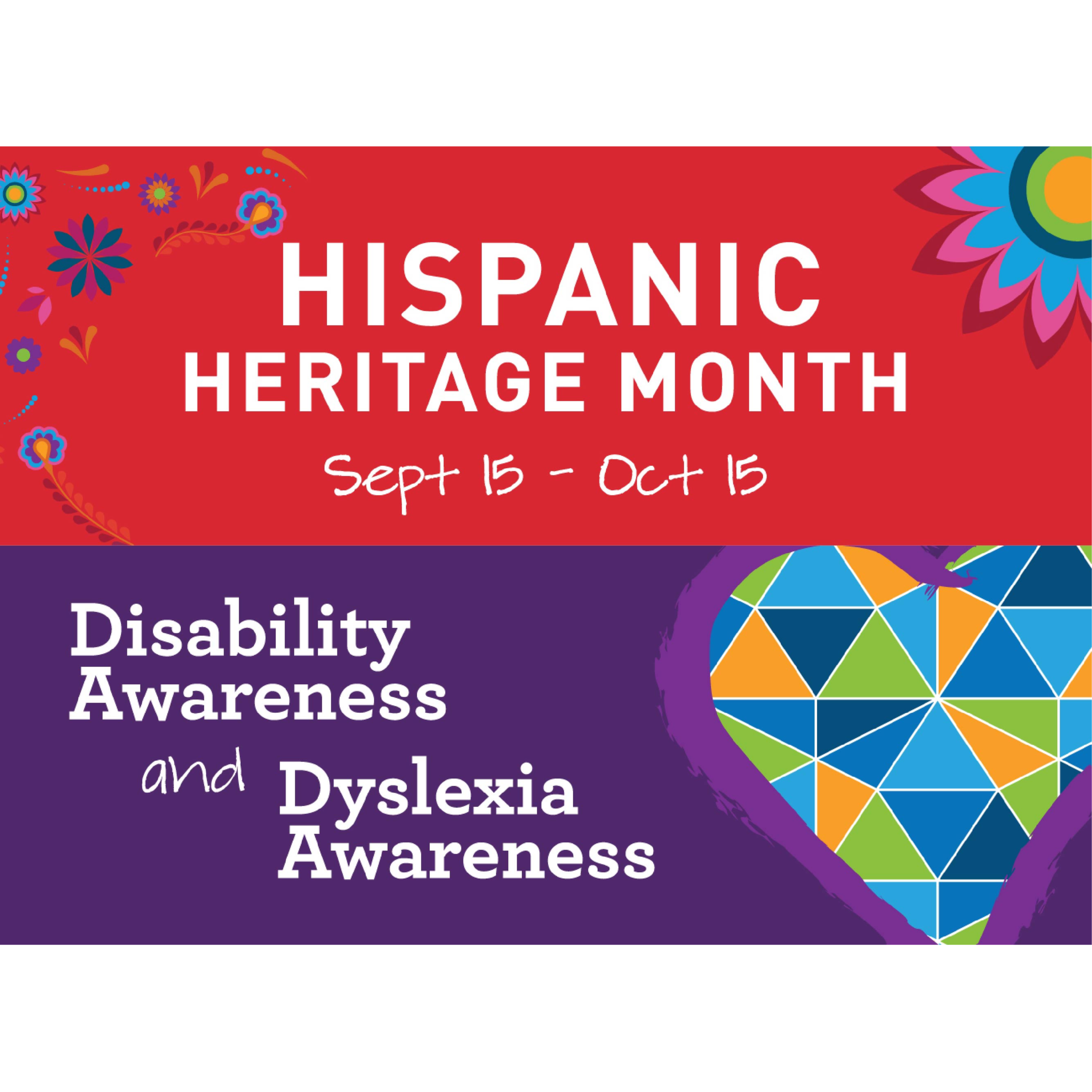 Hispanic Heritage Month and Disability Awareness and Dyslexia Awareness graphic