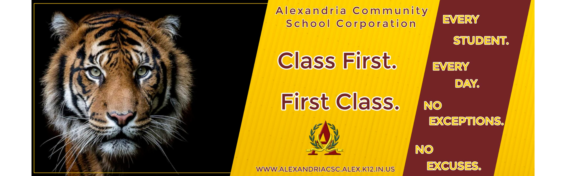 Alexandria Community School Corporation EVERY STUDENT. Class First. EVERY First Class. DAY. NO EXCEPTIONS. NO WWW.ALEXANDRIACSC.ALEX.K12.IN.US EXCUSES.
