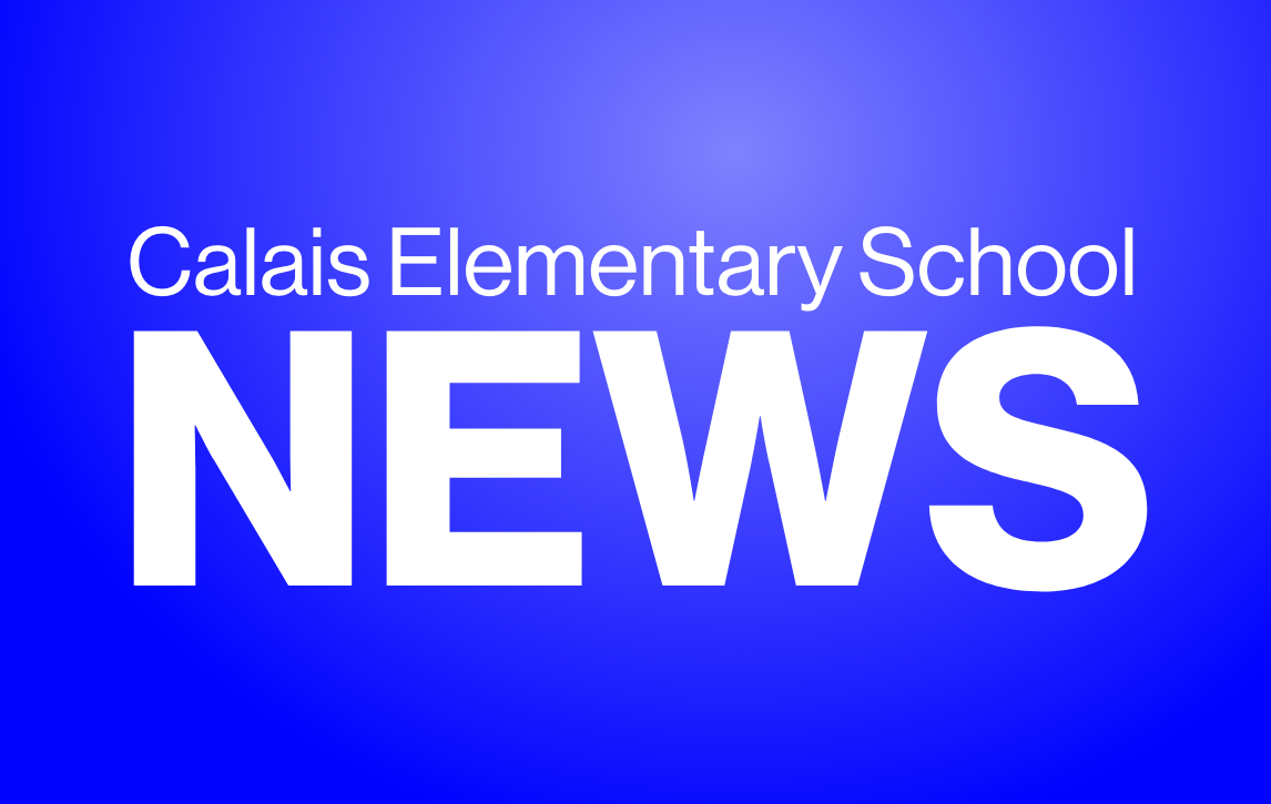 Join the Calais School Department Team Calais Elementary School