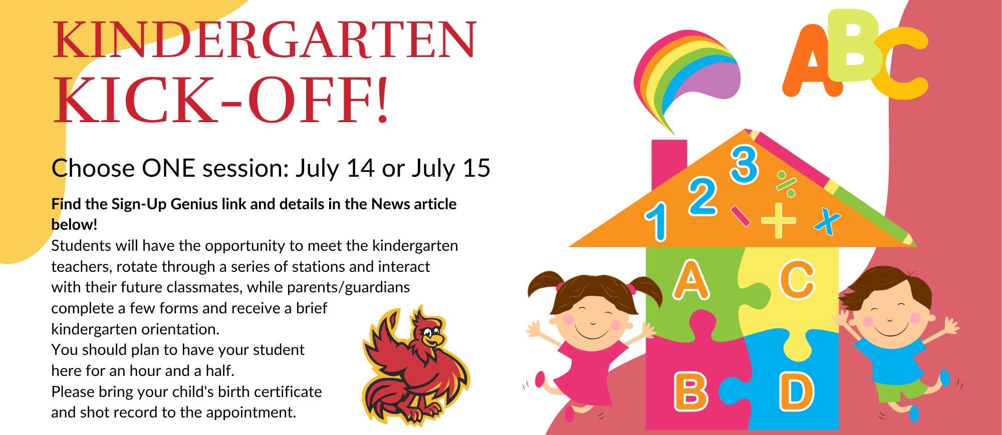 Kindergarten Kick-Off notification for July 14 and July 15. Families should usr the Sign-Up Genius link in the News Article below to sign up for one session. 