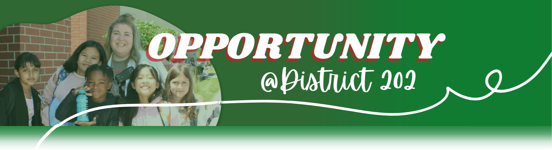 Opportunity @District 202, green background with image of teacher smiling with students