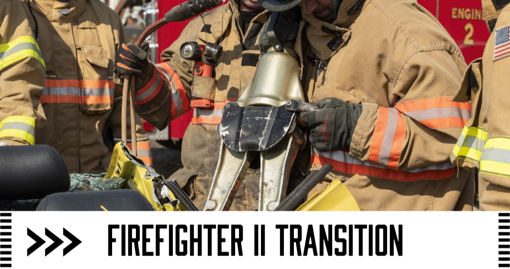 Firefighter II Transition