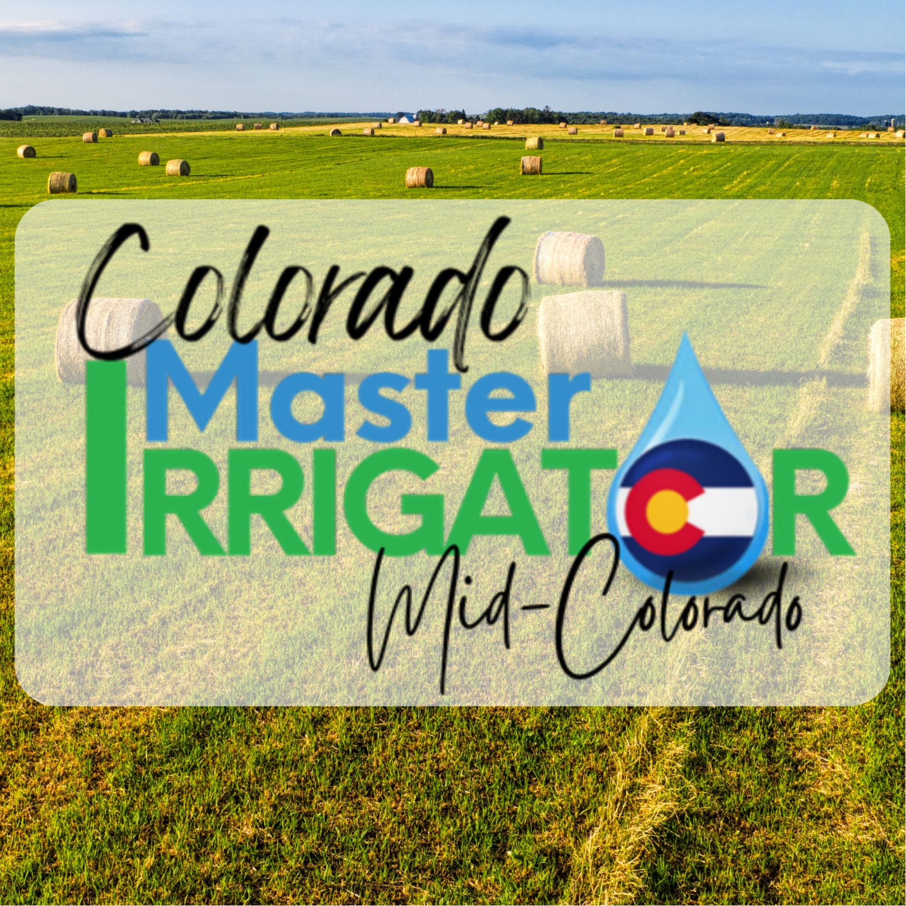 Logo reading "Colorado Master Irrigator Mid-Colorado" overlaid on a bright green agricultural field with scattered hay bales.
