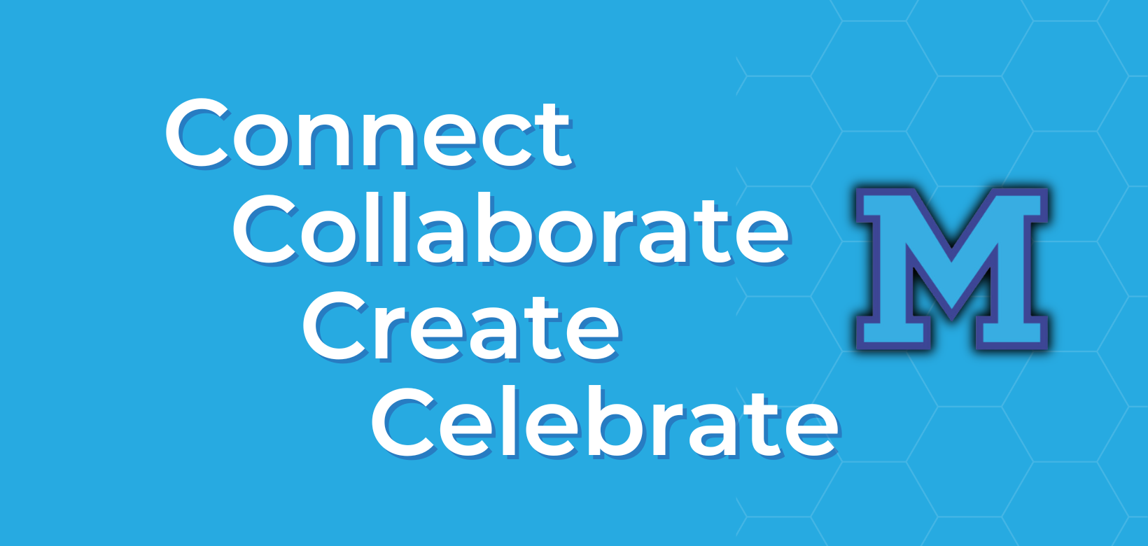 Connect Collaborate Create Celebrate